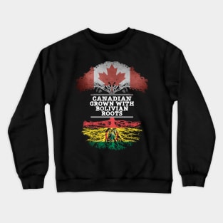 Canadian Grown With Bolivian Roots - Gift for Bolivian With Roots From Bolivia Crewneck Sweatshirt